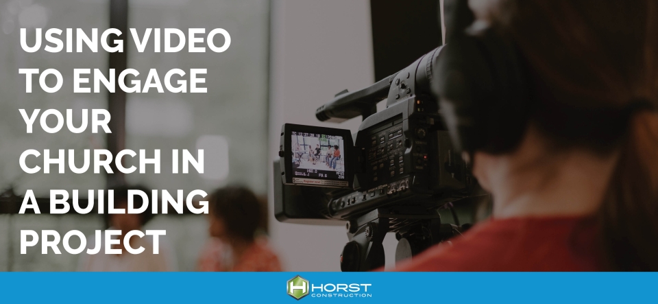 using video to engage church in building project