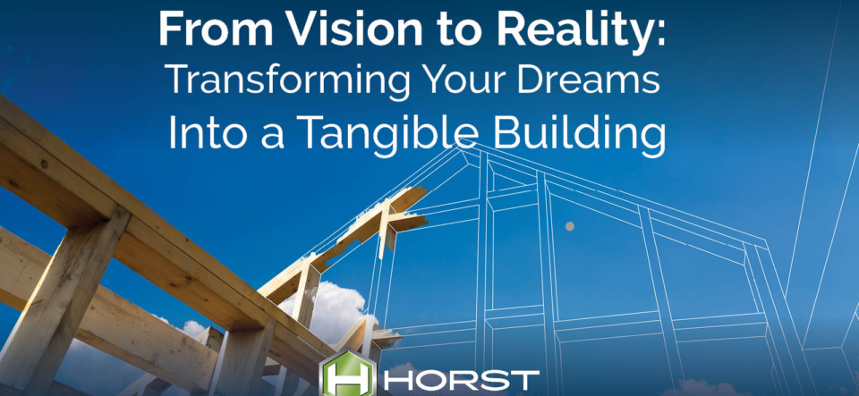 From Vision to Reality: Transforming Your Dreams Into a Tangible Building